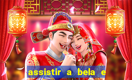 assistir a bela e a fera 2014